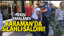 Karaman'da işyerine silahlı saldırı: 2 kişi yaralandı