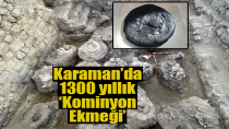 Karaman'da 1300 yıllık “Kominyon Ekmeği” Gün Yüzüne Çıkarıldı